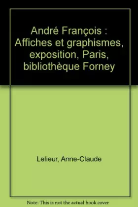 Couverture du produit · André François: Affiches et graphismes, exposition, Paris, bibliothèque Forney