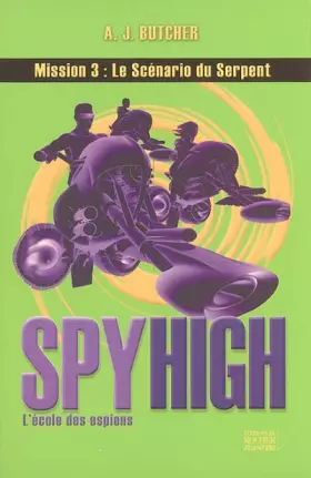 Couverture du produit · Spy High, Tome 3 : Le Scénario du Serpent