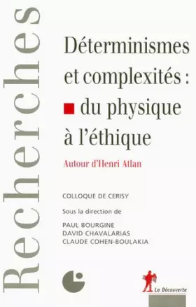 Couverture du produit · Déterminismes et complexités : du physique à l'éthique: Autour d'Henri Atlan