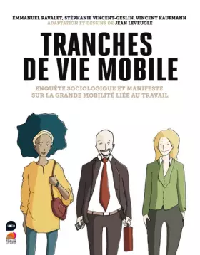 Couverture du produit · Tranches de vie mobile: Enquete sociologique sur la grande mobilite liee au travail