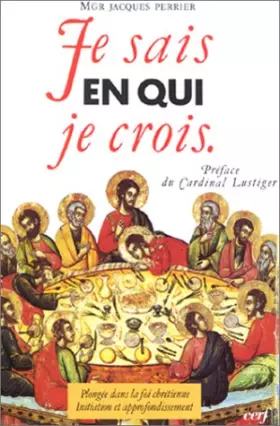 Couverture du produit · Je sais en qui je crois : Plongée dans la foi chrétienne, initiation et approfondissement
