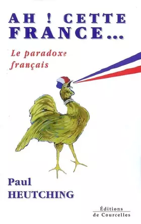 Couverture du produit · Ah ! Cette France... : Le paradoxe français