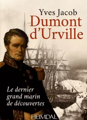 Couverture du produit · Dumont d'Urville: Le dernier grand marin de découvertes