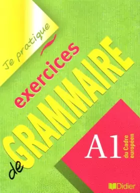 Couverture du produit · Exercices de Grammaire niveau A1- Je pratique- version internationale - Livre: Je pratique - exercices de Grammaire niveau A1
