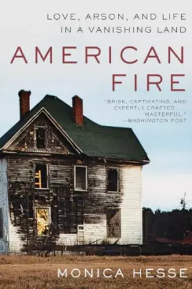 Couverture du produit · American Fire: Love, Arson, and Life in a Vanishing Land