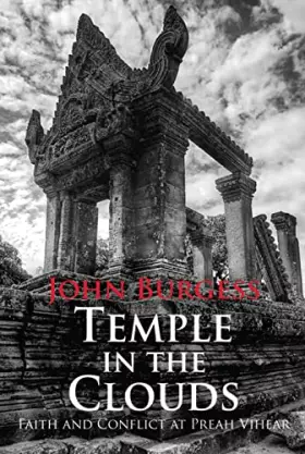 Couverture du produit · Temple in the Clouds: Faith and Conflict at Preah Vihear
