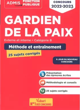Couverture du produit · Concours Gardien de la paix - Catégorie B - Méthode et entraînement - 25 sujets corrigés: Nouvelles épreuves écrites - Concours