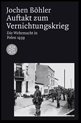 Couverture du produit · Auftakt zum Vernichtungskrieg: Die Wehrmacht in Polen 1939