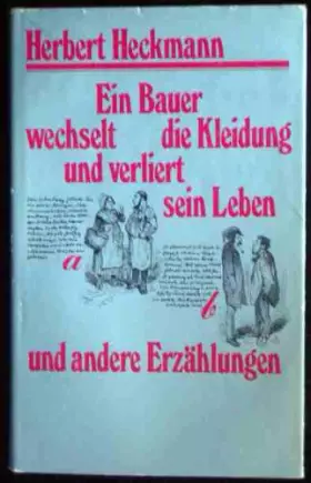 Couverture du produit · Ein Bauer wechselt die Kleidung und verliert sein Leben und andere Erzählungen - Heckmann, Herbert