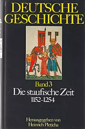 Couverture du produit · Die staufische Zeit : 1152 - 1254 - Dettelbacher Werner [Mitverf.] und Heinrich [Hrsg.] Pleticha