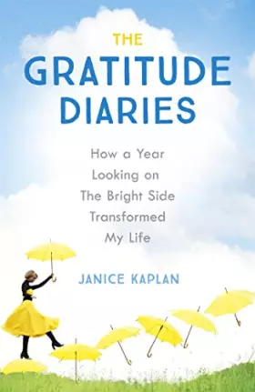 Couverture du produit · The Gratitude Diaries: How A Year Of Living Gratefully Changed My Life