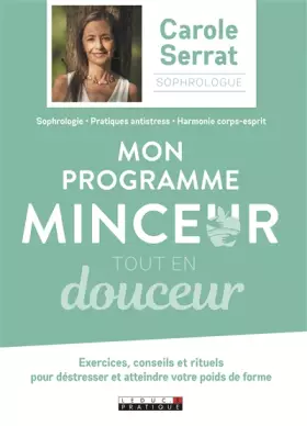 Couverture du produit · Mon programme minceur tout en douceur: Exercices conseils et rituels pour déstresser et atteindre votre poids forme