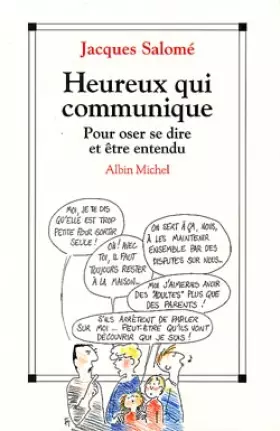 Couverture du produit · Heureux qui communique. pour oser se dire et etre entendu.