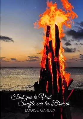 Couverture du produit · Tant que le vent souffle sur les braises