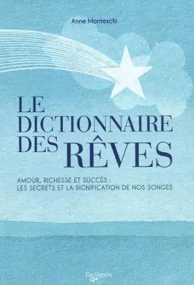 Couverture du produit · Le Dictionnaire des Rêves : Amour, richesse et succès : les secrets et la signification de nos songes