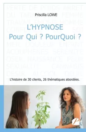 Couverture du produit · L'hypnose Pour Qui ? PourQuoi ?: L'histoire de 30 clients, 26 thématiques abordées