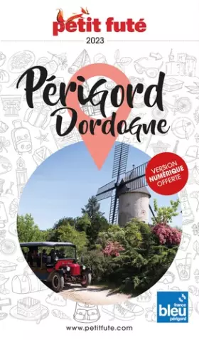 Couverture du produit · Guide Périgord-Dordogne 2023 Petit Futé