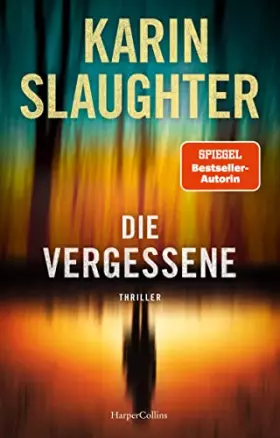 Couverture du produit · Die Vergessene: Die Thriller-Neuerscheinung der SPIEGEL-Bestseller Autorin