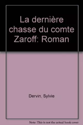 Couverture du produit · La derniere chasse du comte zaroff / roman