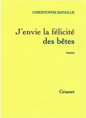 Couverture du produit · J'envie la félicité des bêtes