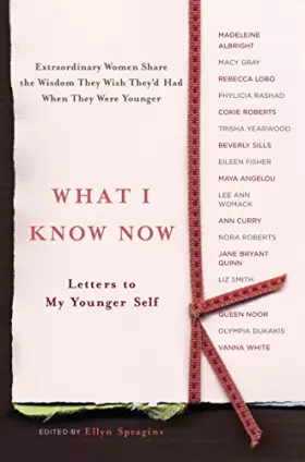 Couverture du produit · What I Know Now: Letters to My Younger Self