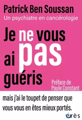 Couverture du produit · Je ne vous ai pas guéris: Un psychiatre en cancérologie