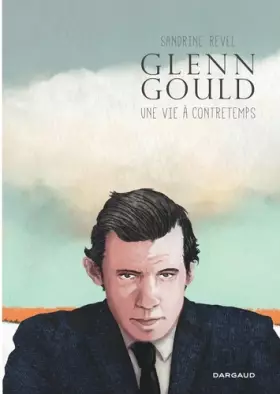 Couverture du produit · Glenn Gould, une vie à contretemps / Edition spéciale (Poche)