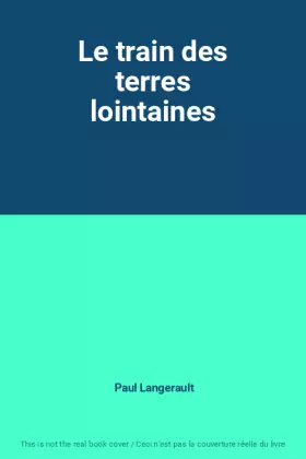 Couverture du produit · Le train des terres lointaines