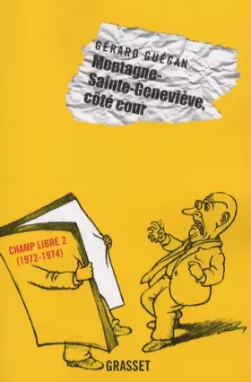 Couverture du produit · Montagne-Sainte-Geneviève, côté cour : Editions Champ Libre 2 (1972-1974)