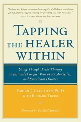Couverture du produit · Tapping the Healer Within: Using Thought Field Therapy to Instantly Conquer Your Fears, Anxieties, and Emotional Distress