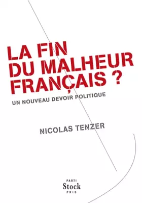 Couverture du produit · La fin du malheur français ?: Un nouveau devoir politique