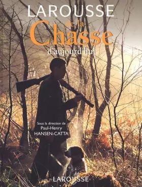 Couverture du produit · Larousse de la Chasse d'aujourd'hui