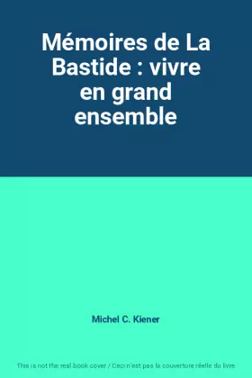 Couverture du produit · Mémoires de La Bastide : vivre en grand ensemble