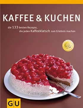 Couverture du produit · Kaffee & Kuchen: die 138 besten Rezepte, die jden Kaffeeklatsch zum Erlebnis machen