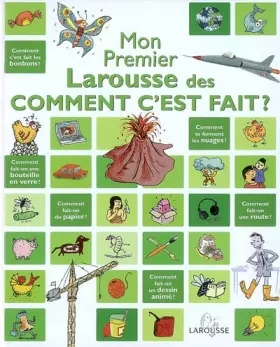 Couverture du produit · Mon premier Larousse des Comment c'est fait ?