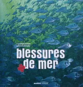 Couverture du produit · Biosphoto : blessures de mer