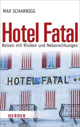 Couverture du produit · Hotel Fatal: Reisen mit Risiken und Nebenwirkungen