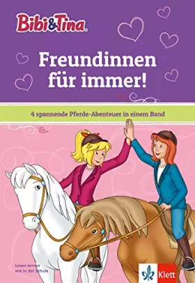 Couverture du produit · Bibi & Tina: Freundinnen für immer!: 4 spannende Pferde-Abenteuer in einem Band