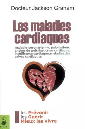 Couverture du produit · Les maladies cardiaques : La santé de votre coeur au quotidien