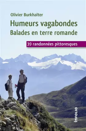 Couverture du produit · Humeurs vagabondes. Balades en terre romande. 39 randonnées pittoresques