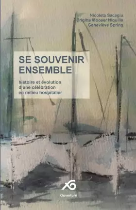 Couverture du produit · Se souvenir ensemble: Histoire et évolution d'une célébration en milieu hospitalier