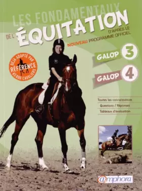 Couverture du produit · Les fondamentaux de l'équitation galops 3 et 4 : Toutes les connaissances  Questions/Réponses  Tableaux d'évaluation