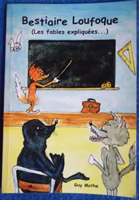 Couverture du produit · Bestiaire loufoque ( les fables expliquées ... )