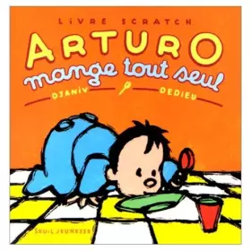 Couverture du produit · Arturo mange tout seul