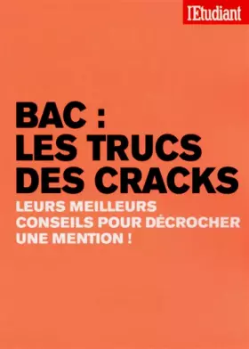 Couverture du produit · Bac : les trucs des cracks - leurs meilleurs conseils pour décrocher une mention