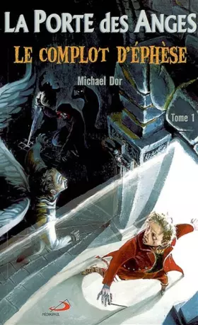 Couverture du produit · La Porte des Anges, Tome 1 : Le complot d'Ephèse