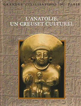 Couverture du produit · L'Anatolie, un creuset culturel
