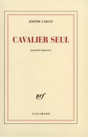 Couverture du produit · Cavalier seul: Journal équestre