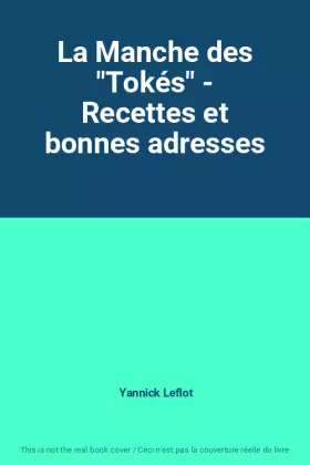 Couverture du produit · La Manche des "Tokés" - Recettes et bonnes adresses