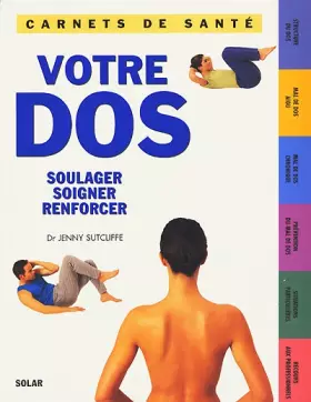 Couverture du produit · Votre dos : soulager, soigner, renforcer